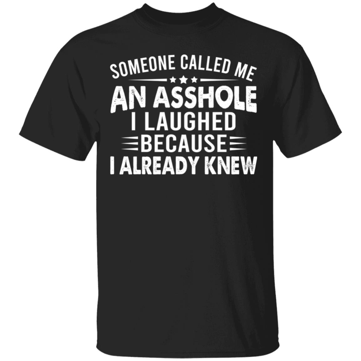 Someone Called Me An Asshole, Black, Unisex T-Shirt