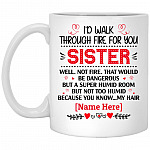 Personalized I'd Walk Through Mug, White, 11 oz. White Mug Personalized I'd Walk Through Mug, White, 11 oz. White Mug