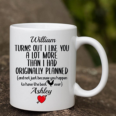 Personalized Turns Out I Like You Not Just Because Your Best Cock Ever Mug - Funny Personalized Valentine Mug