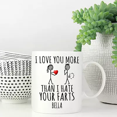 Personalized I Love You More Than I Hate Your Farts Ceramic Coffee Mug - Beer Stein -Water Bottle - Fart Valentine Gift