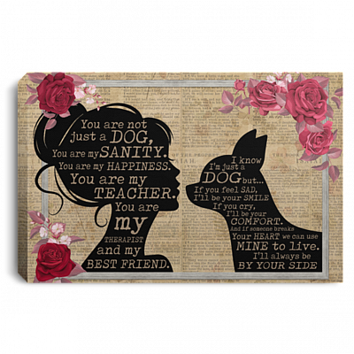 Chihuahua You Are Not Just A Dog You Are My Sanity Framed Canvas Prints - Unframed Poster - Home Decor Wall Art, White, 0.75'' Framed Canvas