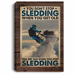 Snowmobile Gifts You Don't Stop Sledding when You Get Old Framed Canvas - Unframed Poster, White, 0.75'' Framed Canvas