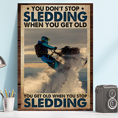 Alternative view of Snowmobile Gifts You Don't Stop Sledding when You Get Old Framed Canvas - Unframed Poster