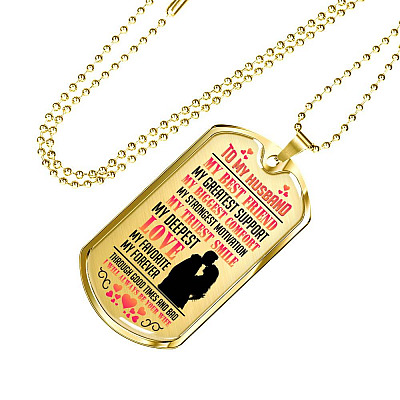 My Husband Is My Best Friend My Greatest Support Through Good Times and Bad Dog Tag Pendant Necklace - Dog Tag (Gold Plated)