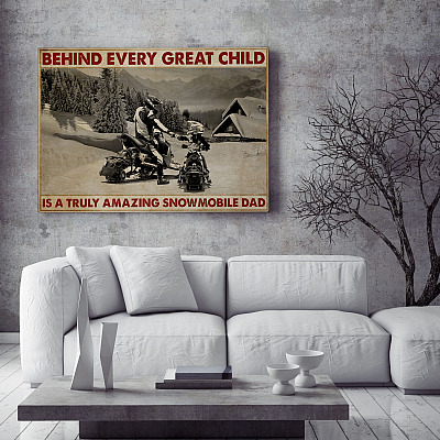 Alternative view of Behind Every Great Child Is A Truly Amazing Snowmobile Dad Framed Canvas - Unframed Poster - Snowmobile Dad Gift