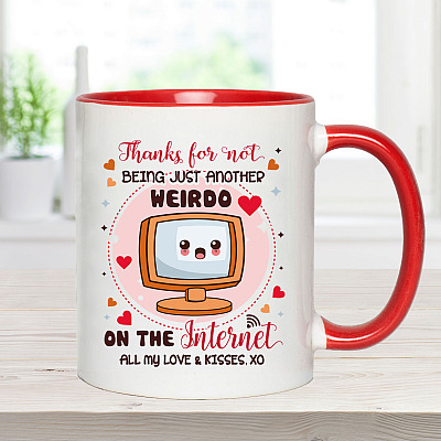 Alternative view of Thanks for Not Being Just Another Weirdo on the Internet Virtual Dating Couple Accent Mug