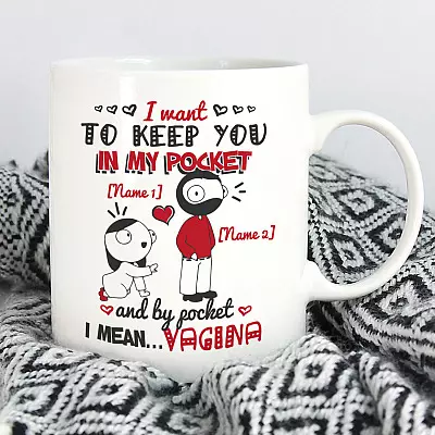 Personalized I Want to Keep You in My Pocket I Mean Vagina Naught Funny Coffee Mug - Beer Stein - Water Bottle