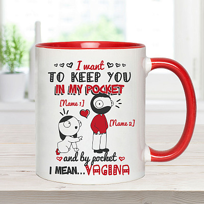 Alternative view of Personalized I Want to Keep You in My Pocket I Mean Vagina Naught Funny Accent Mug
