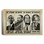 Black Leaders Be Strong Be Brave Be Humble Be Bad-ass Framed Canvas - Black Man Unframed Poster, White, 0.75'' Framed Canvas