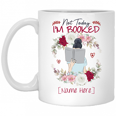 Personalized Not Today I'm Booked Coffee Mug - Girl Loves Books Mug - Personalized Gift For Book Lovers, White, 11 oz. White Mug