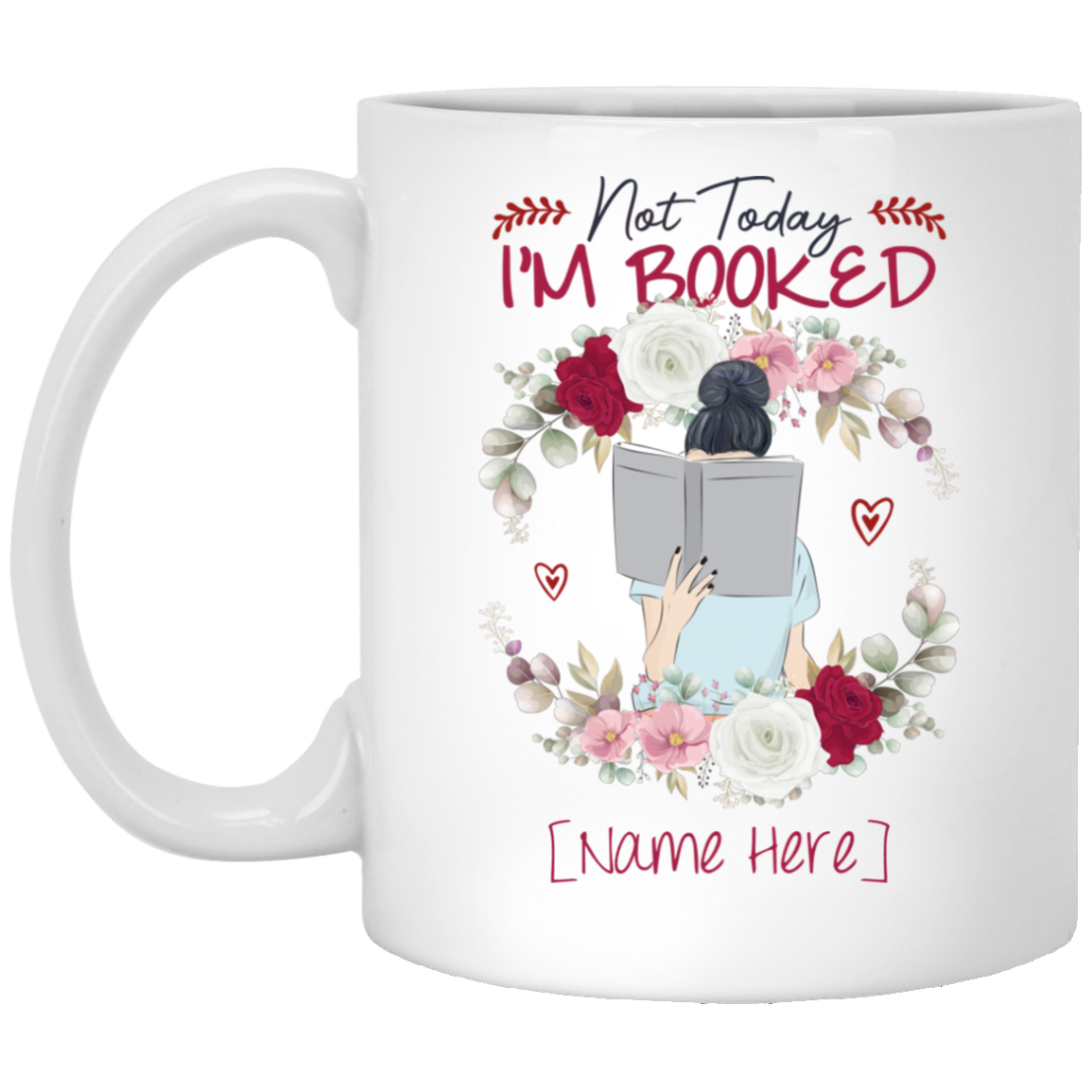 Personalized Not Today I'm Booked Coffee Mug - Girl Loves Books Mug - Personalized Gift For Book Lovers, White, 11 oz. White Mug Personalized Not Today I'm Booked Coffee Mug - Girl Loves Books Mug - Personalized Gift For Book Lovers, White, 11 oz. White Mug
