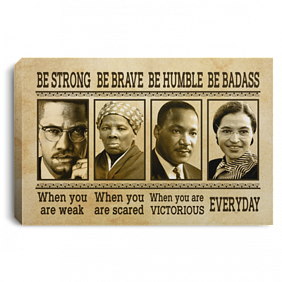 Civil Rights Leaders Be Strong Be Brave Be Humble Harriet Tubman Framed Canvas - Black History Unframed Poster, White, 0.75'' Framed Canvas