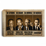 Be Strong Be Brave Be Humble Black Leaders Wrapped Framed Canvas Prints - Unframed Poster - Home Decor Wall Art, White, 0.75'' Framed Canvas