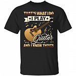 That's What I Do I Play Guitar And Shirt, Black, Unisex T-Shirt