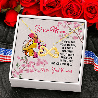 Dear Mom If I Had A Different Mom I Would Punch Her In The Face Infinity Heart Pendant Necklace