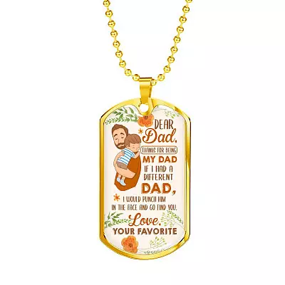 Dear Dad If I Had A Different Dad I Would Punch Him In The Face Dog Tag Pendant Necklace - Dog Tag (Gold Plated)