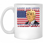 Miss Me Yet Trump, White, 11 oz. White Mug