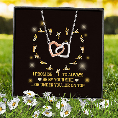 I Promise to Always Be by Your Side or Under You or on Top Interlocking Hearts Pendant Necklace