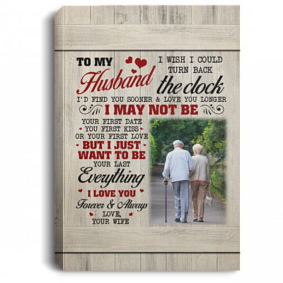 Personalized Photo To My Husband I Wish I Could Turn Back The Clock Wrapped Framed Canvas Prints - Unframed Poster, White, 0.75'' Framed Canvas