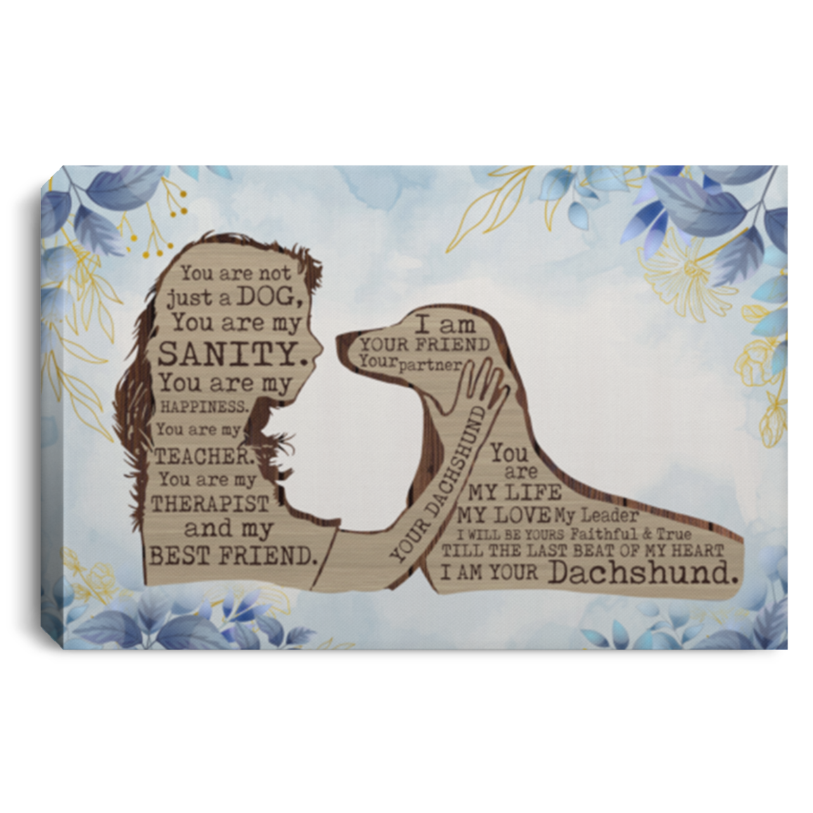 Dachshund Girl You Are Not Just A Dog You Are My Sanity I Am Your Dachshund Framed Canvas Prints - Unframed Poster, White, 0.75'' Framed Canvas