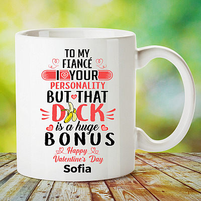 Personalized To My Fiance I Love Your Personality But That Dick Is A Huge Bonus  Mug - Husband Boyfriend Gift