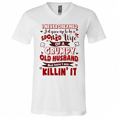 I Never Dreamed I'd Grow Up To Shirt, White, V-Neck T-Shirt