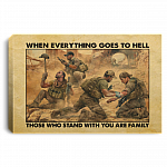 When Everything Goes To Hell Who Stand With You Are Your Family Framed Canvas - US Veteran Unframed Poster, White, 0.75'' Framed Canvas