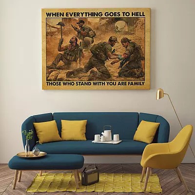Alternative view of When Everything Goes To Hell Who Stand With You Are Your Family Framed Canvas - US Veteran Unframed Poster