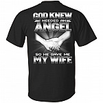 God Knew I Needed An Angel So He Gave Me My Wife Print On Back Only - Plain Front T-Shirt, Black, Unisex T-Shirt