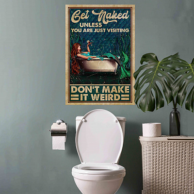Alternative view of Get Naked Unless You Are Just Visiting Don't Make It Weird Mermaid Bathroom Framed Canvas Prints - Unframed Poster