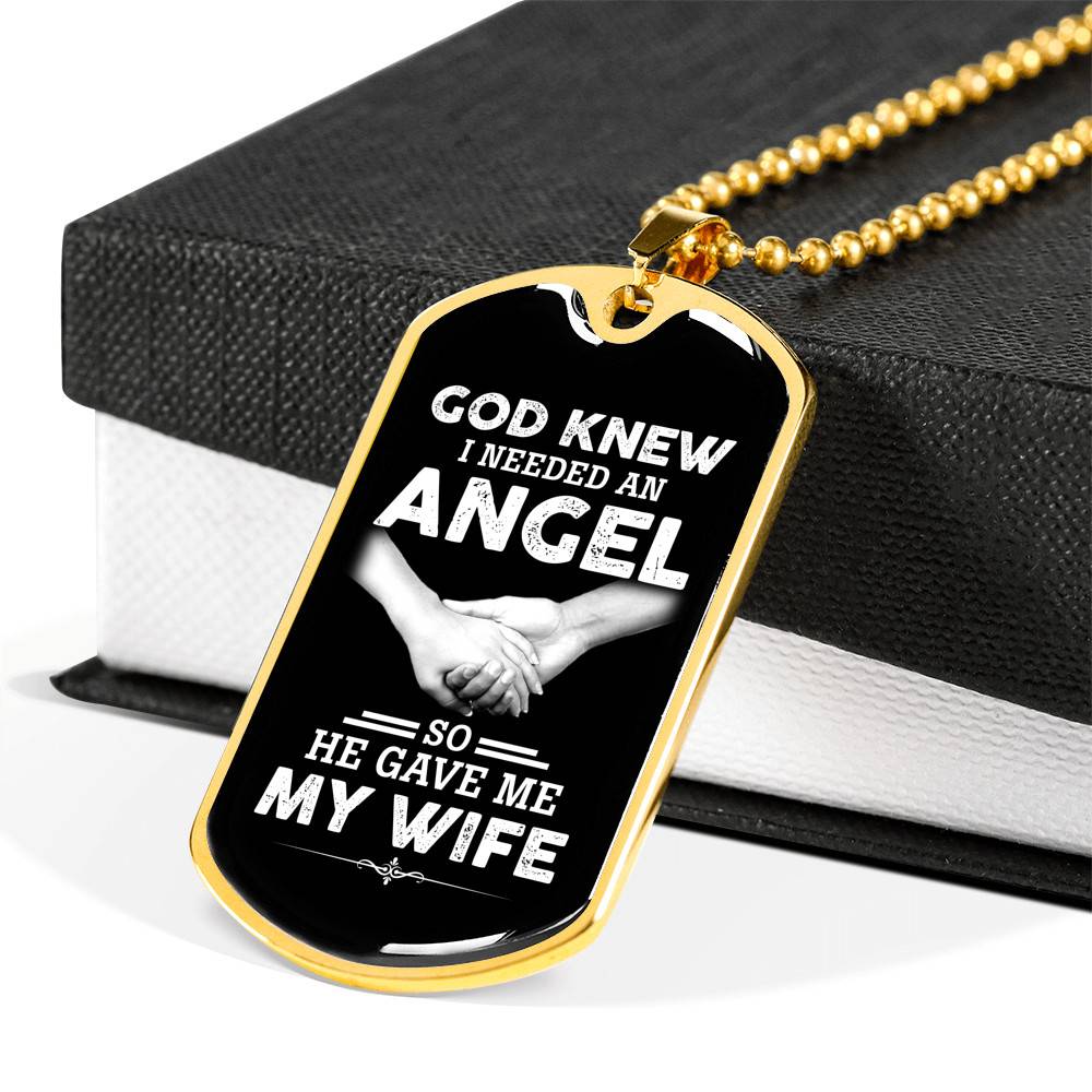 God Knew I Needed An Angel So He Gave Me My Wife Luxury Dog Tag Pendant Necklace - Dog Tag (Gold Plated)
