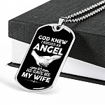 God Knew I Needed An Angel So He Gave Me My Wife Luxury Dog Tag Pendant Necklace - Dog Tag (Silver)