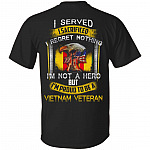 I Served I Sacrificed I Regret Nothing I'm Not A Hero But I'm Proud To Be A Vietnam Veteran Print On Back T-Shirt, Black, Unisex T-Shirt