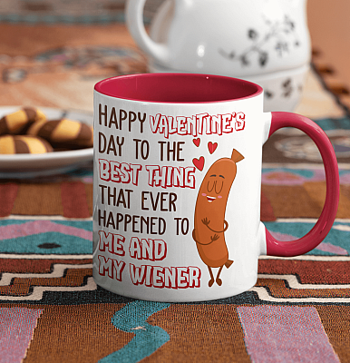Alternative view of Happy Valentine's Day To The Best Thing That Ever Happened to Me and My Wiener Accent Mug