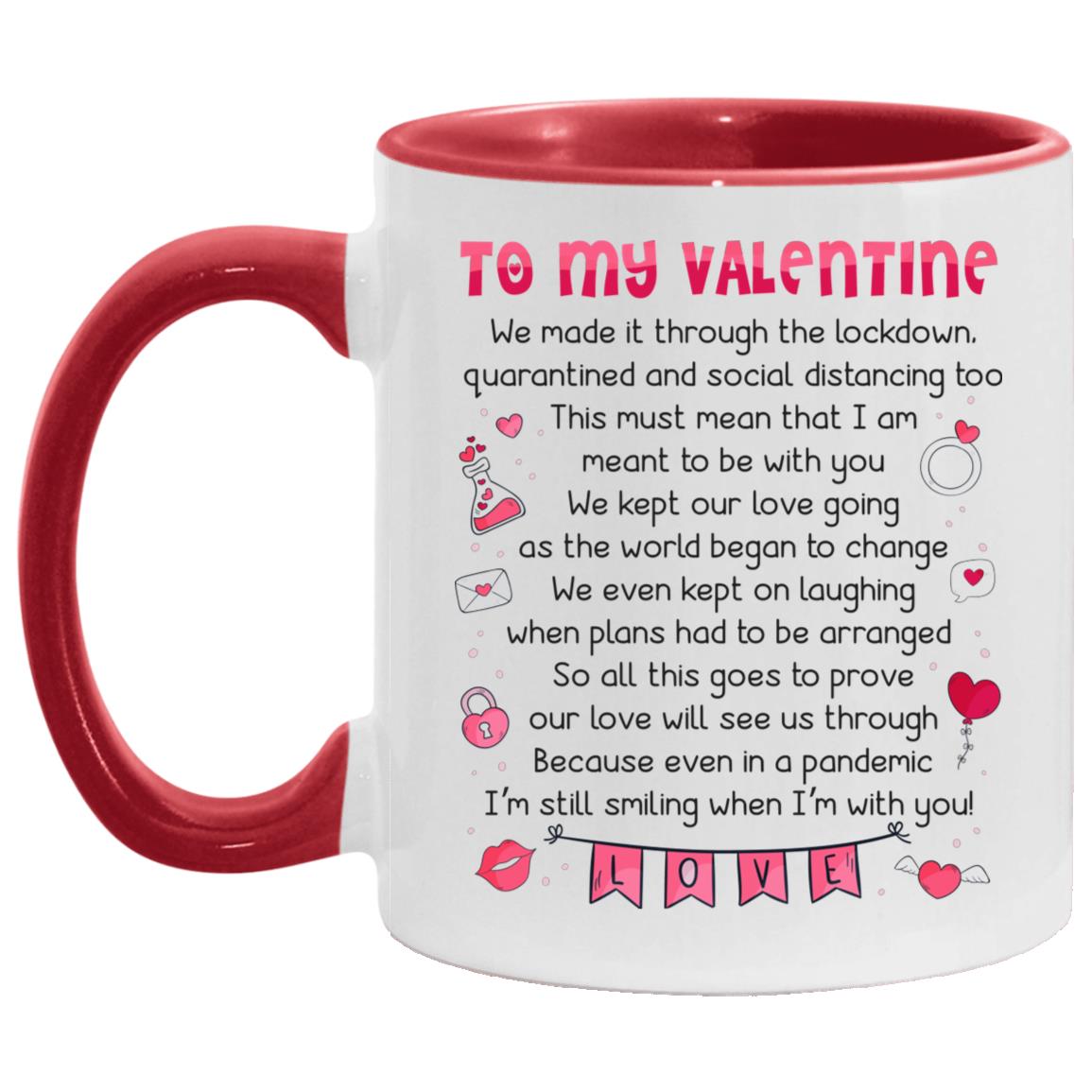To My Valentine We Made It, White/Red, 11 oz. Accent Mug