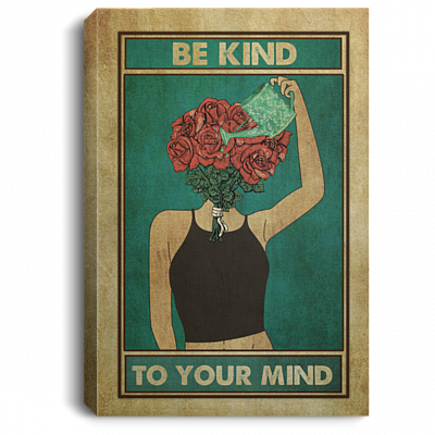 Be Kind To Your Mind Framed Canvas - Unframed Poster - Plant Girl Wall Art Home Decor, White, 0.75'' Framed Canvas