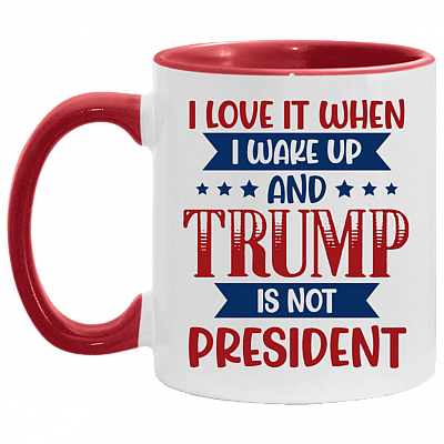 I Love It when I Wake up And Trump Is Not My President Funny - Biden Kamala Accent Mug, White/Red, 11 oz. Accent Mug