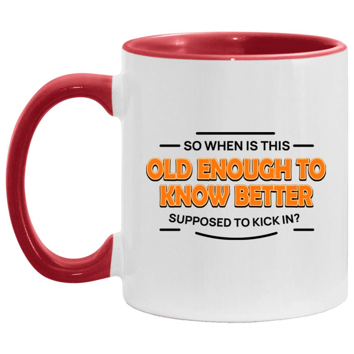 So When Is This Old Enough to Know Accent Mug, White/Red, 11 oz. Accent Mug