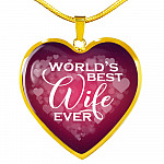 World's Best Wife Ever Heart Pendant Necklace - Best Valentine Gifts For My Wife - Heart Luxury Necklace (Gold Plated)