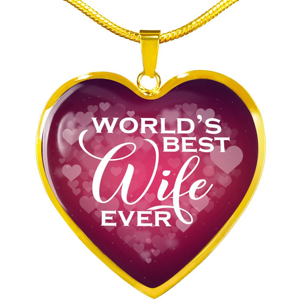 World's Best Wife Ever Heart Pendant Necklace - Best Valentine Gifts For My Wife - Heart Luxury Necklace (Gold Plated)