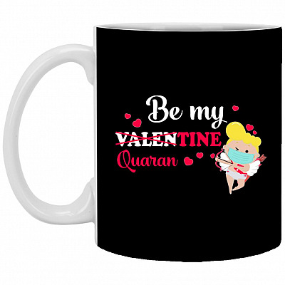 Be My Quarantined Valentine Coffee Mug, Black, 11 oz. White Mug