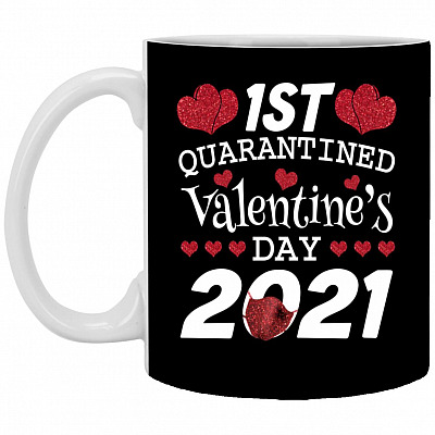 1ST Quarantined Valentine's Day 2021 Mug, Black, 11 oz. White Mug