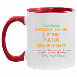 Personalized Turn out I Like You a Lot More than I Planned Not Because You Have the Best Cock Funny for Him Accent Mug, White/Red, 11 oz. Accent Mug