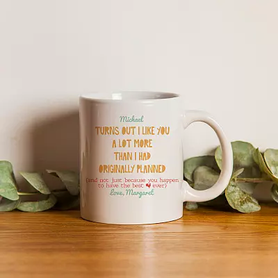 Personalized Turn out I Like You a Lot More than I Planned Not Because You Have the Best Cock Funny for Him Coffee Mug