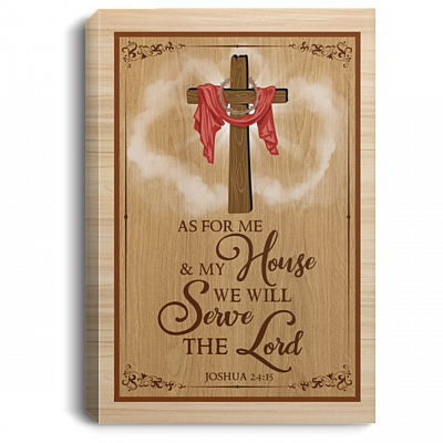 As For Me And My House We Will Serve The Lord Gallery Wrapped Framed Canvas Prints - Unframed Poster, White, 0.75'' Framed Canvas