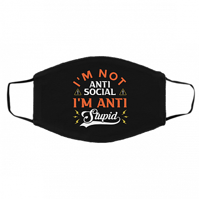 I'm Not Anti Social I'm Anti Stupid Funny Washable Reusable Custom Printed Cloth Face Mask Cover, Black, Cloth Face Cover – Medium/Large