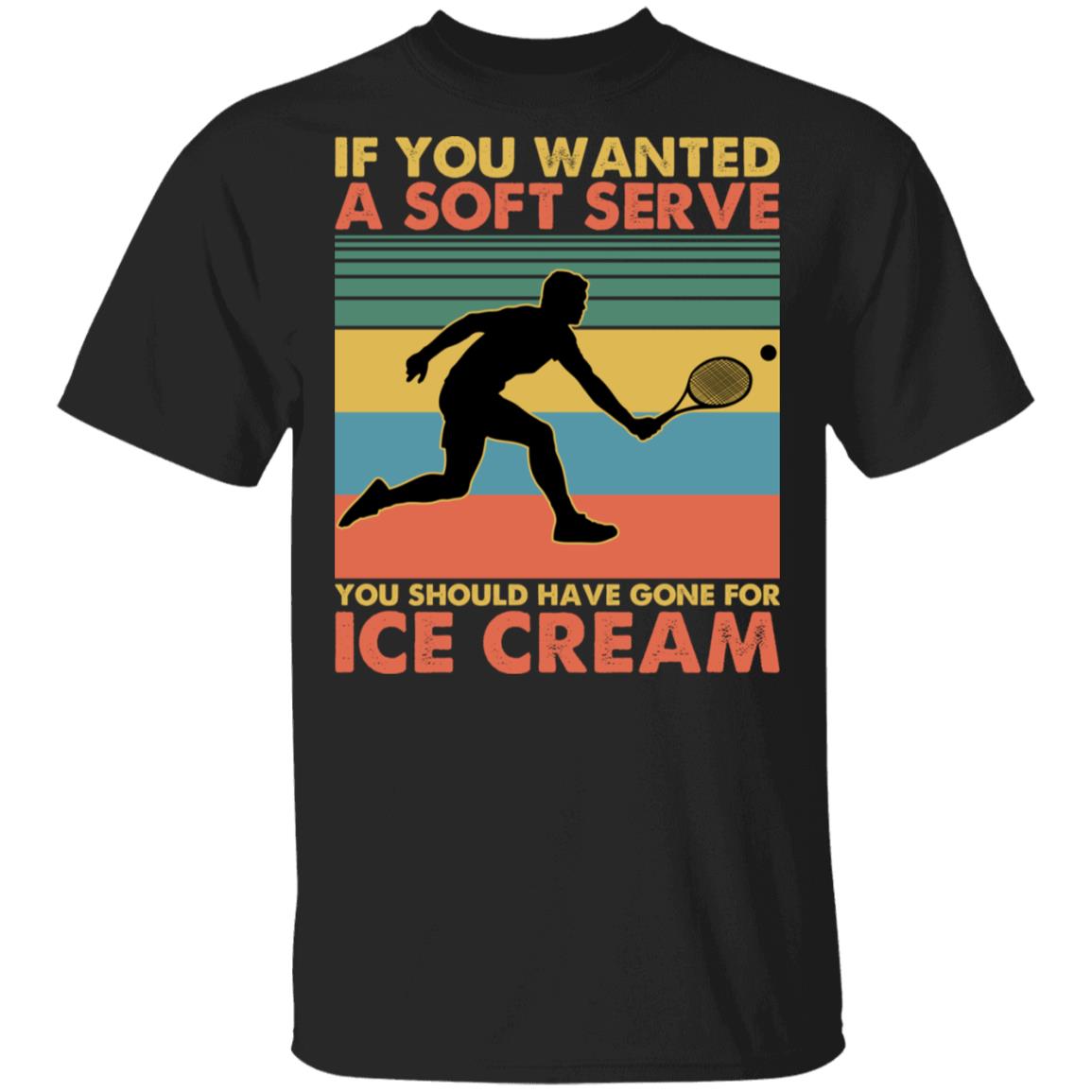 If You Wanted A Soft Serve, Black, Unisex T-Shirt
