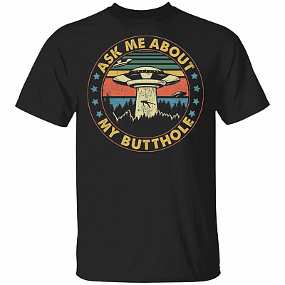 Ask Me About My Butthole T-Shirt, Black, Unisex T-Shirt