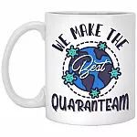 We Make Best Quaranteam, White, 11 oz. White Mug