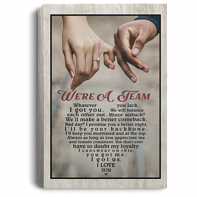 We're A Team Whatever You Lack I Got You Couple Framed Canvas Prints - Unframed Poster - Home Decor Wall Art, White, 0.75'' Framed Canvas